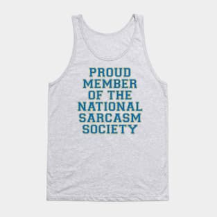 Proud Member Of The National Sarcasm Society Tank Top